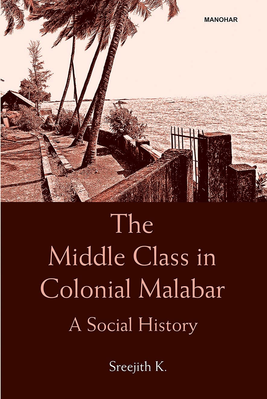 The Middle Class in Colonial Malabar: A Social History