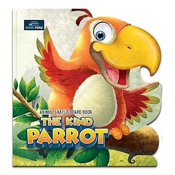Animal Shaped Board Book: The Kind Parrot Cover
