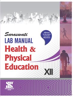 Saraswati Lab Manual Health & Physical Education Class XII Book Cover