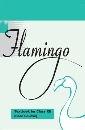 Flamingo: Textbook in English for Class XII by NCERT